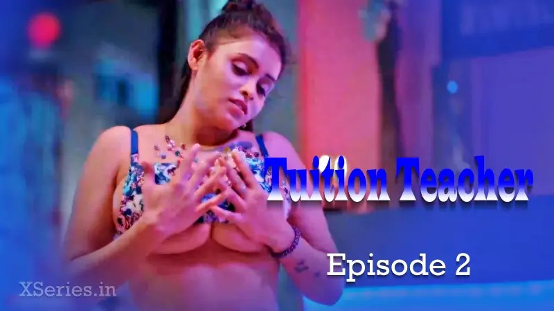 Aishwarya Agarwal Tuition Teacher Episode 2