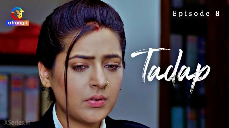 Shiny Dixit Tadap (Atrangii) Episode 8