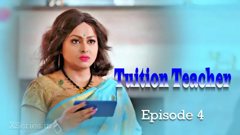 Aishwarya Agarwal Tuition Teacher Episode 4