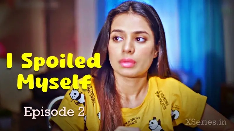 Damini Dave I Spoiled Myself Episode 2
