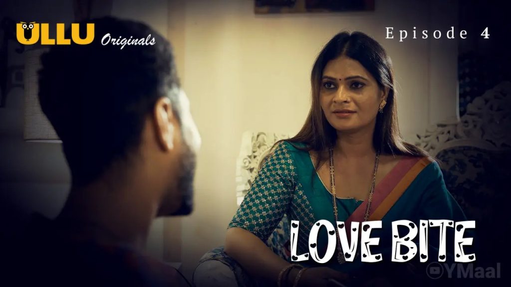 Love Bite Episode 4 » » ULLU » Love Bite Episode 4
