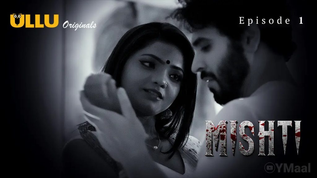 Mishti Episode 1 » » ULLU » Mishti Episode 1